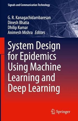 Seller image for System Design for Epidemics Using Machine Learning and Deep Learning (Signals and Communication Technology) [Hardcover ] for sale by booksXpress