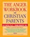 Seller image for The Anger Workbook for Christian Parents [Soft Cover ] for sale by booksXpress