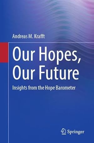 Seller image for Our Hopes, Our Future: Insights from the Hope Barometer by Krafft, Andreas M. [Paperback ] for sale by booksXpress
