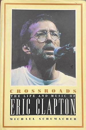 Seller image for Crossroads: The Life and Music of Eric Clapton for sale by BookMarx Bookstore