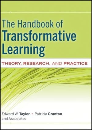 Seller image for The Handbook of Transformative Learning: Theory, Research, and Practice by Taylor, Edward W., Cranton, Patricia [Hardcover ] for sale by booksXpress