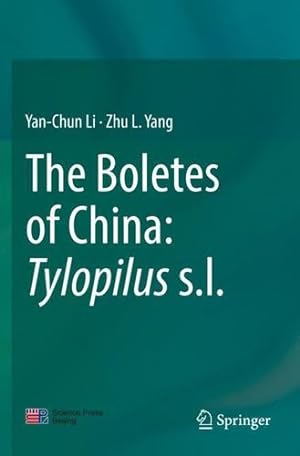Image du vendeur pour The Boletes of China: Tylopilus s.l. by Li, Yan-Chun, Yang, Zhu L. [Paperback ] mis en vente par booksXpress