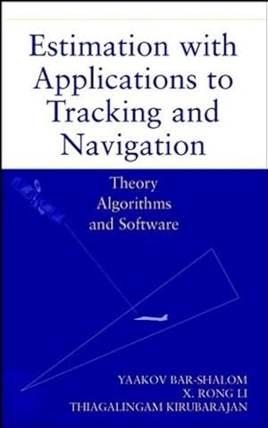 Immagine del venditore per Estimation with Applications to Tracking and Navigation by Bar-Shalom, Yaakov, Li, X. Rong, Kirubarajan, Thiagalingam [Hardcover ] venduto da booksXpress