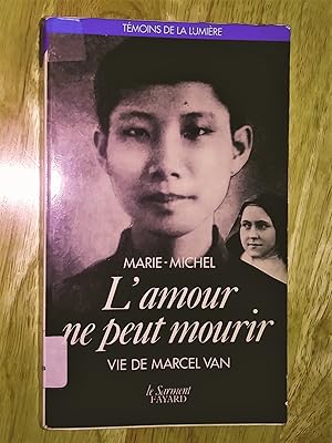 L'Amour ne peut mourir : Vie de Marcel Van