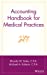 Imagen del vendedor de Accounting Handbook for Medical Practices [Hardcover ] a la venta por booksXpress