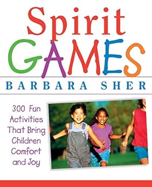 Seller image for Spirit Games: 300 Fun Activities That Bring Children Comfort and Joy [Soft Cover ] for sale by booksXpress