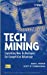 Seller image for Tech Mining: Exploiting New Technologies for Competitive Advantage [Hardcover ] for sale by booksXpress