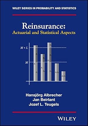 Imagen del vendedor de Reinsurance: Actuarial and Statistical Aspects (Wiley Series in Probability and Statistics) by Albrecher, Hansj&ouml;rg, Beirlant, Jan, Teugels, Jozef L. [Hardcover ] a la venta por booksXpress