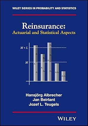 Image du vendeur pour Reinsurance: Actuarial and Statistical Aspects (Wiley Series in Probability and Statistics) by Albrecher, Hansj&ouml;rg, Beirlant, Jan, Teugels, Jozef L. [Hardcover ] mis en vente par booksXpress