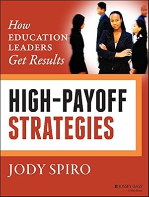 Image du vendeur pour High-Payoff Strategies: How Education Leaders Get Results by Spiro, Jody [Paperback ] mis en vente par booksXpress