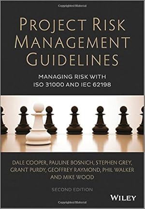 Seller image for Project Risk Management Guidelines: Managing Risk with ISO 31000 and IEC 62198 by Cooper, Dale, Bosnich, Pauline, Grey, Stephen, Purdy, Grant, Raymond, Geoffrey, Walker, Phil, Wood, Mike [Paperback ] for sale by booksXpress