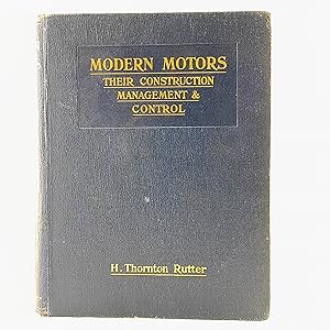 Bild des Verkufers fr Modern Motors Their Construction Management And Control (Vol. 1) zum Verkauf von Cambridge Rare Books
