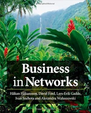 Immagine del venditore per Business in Networks by Hakansson, Hakan, Ford, David I, Gadde, Lars-Erik, Snehota, Ivan, Waluszewski, Alexandra [Paperback ] venduto da booksXpress