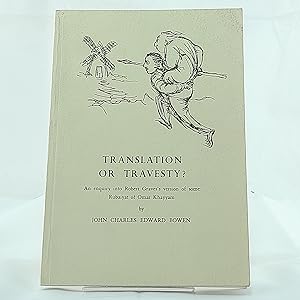 Seller image for Translation or Travesty: Enquiry into Robert Graves' Version of Some Rubaiyat of Omar Khayyam for sale by Cambridge Rare Books