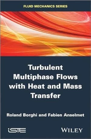 Imagen del vendedor de Turbulent Multiphase Flows with Heat and Mass Transfer (Fluid Mechanics) [Hardcover ] a la venta por booksXpress