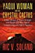 Seller image for Yaqui Woman and the Crystal Cactus: Spiritual Odyssey of a Woman of Power [Soft Cover ] for sale by booksXpress