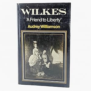 Seller image for Wilkes: A Friend to Liberty for sale by Cambridge Rare Books