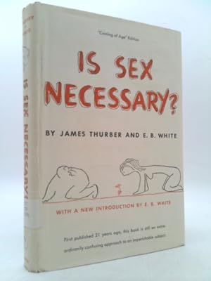 Imagen del vendedor de Is Sex Necessary?: Or, Why You Feel the Way You Do a la venta por ThriftBooksVintage