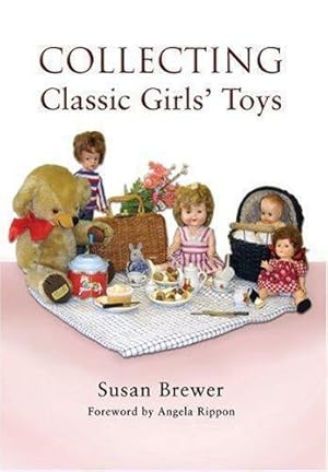Seller image for Collecting Classic Girls' Toys for sale by WeBuyBooks