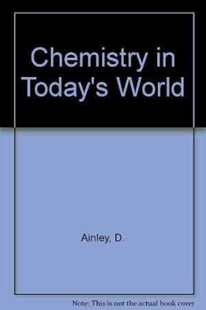 Bild des Verkufers fr Chemistry in Today's World zum Verkauf von WeBuyBooks