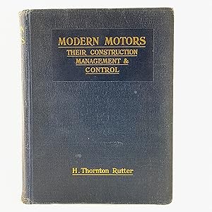 Bild des Verkufers fr Modern Motors Their Construction Management And Control (Vol. 1) zum Verkauf von Cambridge Rare Books