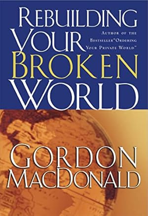 Seller image for Rebuilding Your Broken World for sale by Reliant Bookstore