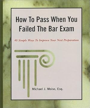 Bild des Verkufers fr How to Pass When You Failed the Bar Exam zum Verkauf von WeBuyBooks