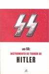 Seller image for LAS SS: INSTRUMENTO DE TERROR DE HITLER for sale by Librera Circus