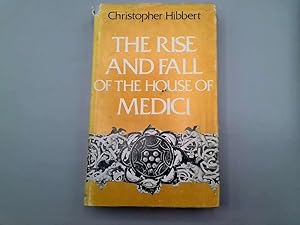 Imagen del vendedor de The Rise and Fall of the House of Medici a la venta por Goldstone Rare Books