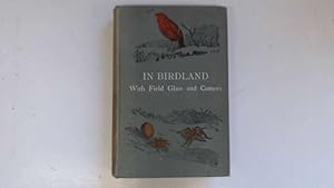 Seller image for In Bird-Land With Field-Glass and Camera. for sale by Goldstone Rare Books