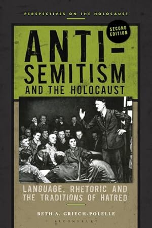 Bild des Verkufers fr Anti-Semitism and the Holocaust : Language, Rhetoric and the Traditions of Hatred zum Verkauf von AHA-BUCH GmbH