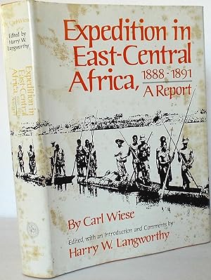 Expedition in East-Central Africa, 1888-1891: A Report