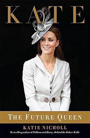 Bild des Verkufers fr Kate: The Future Queen zum Verkauf von WeBuyBooks