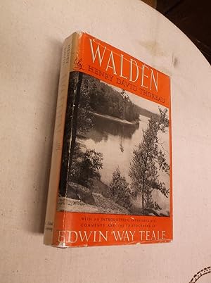 Walden (First Teale Edition): Introduction, Interpretive Comments & 142 Photographs by Naturalist...