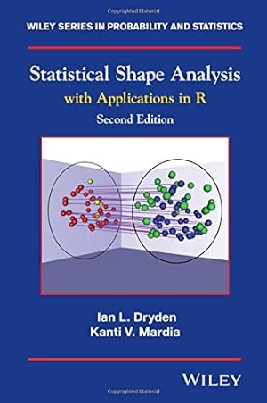 Seller image for Statistical Shape Analysis: With Applications in R (Wiley Series in Probability and Statistics) by Dryden, Ian L., Mardia, Kanti V. [Hardcover ] for sale by booksXpress