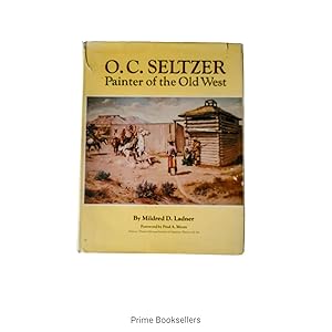 Seller image for O. C. Seltzer: Painter of the Old West for sale by Prime Booksellers