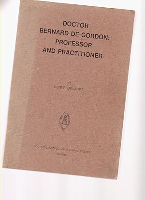 Image du vendeur pour Doctor Bernard De Gordon: Professor and Practitioner mis en vente par Mossback Books