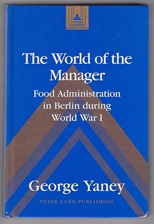 The World of the Manager. Food Administration in Berlin during World War I.