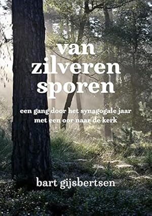 Image du vendeur pour Van zilveren sporen: een gang door het synagogale jaar met een oor naar de kerk mis en vente par WeBuyBooks