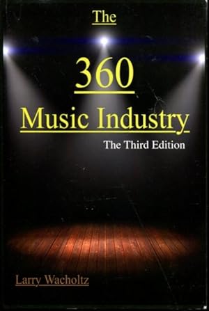 Seller image for The 360 Music Industry: How to make it in the music industry for sale by Turgid Tomes