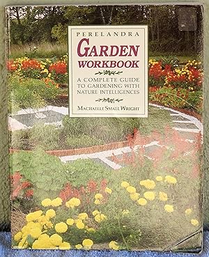 Seller image for Perelandra Garden Workbook: A Complete Guide to Gardening with Nature Intelligences for sale by Argyl Houser, Bookseller