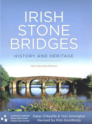 Image du vendeur pour Irish Stone Bridges: History and Heritage - New Revised Edition mis en vente par The Anthropologists Closet
