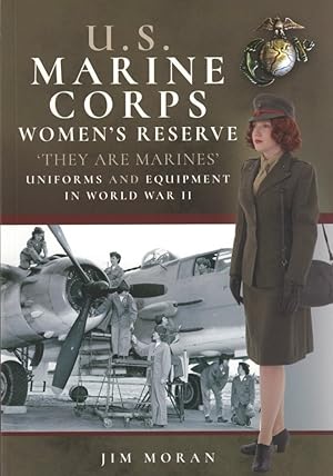 US Marine Corps Women's Reserve: 'They Are Marines': Uniforms and Equipment in World War II