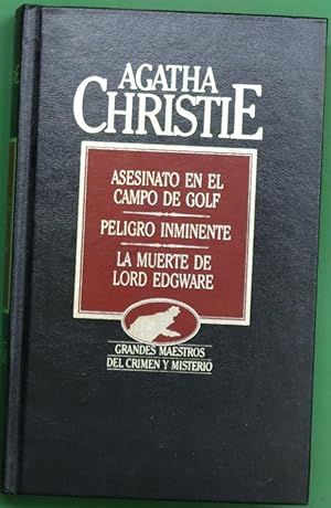 Imagen del vendedor de Asesinato en el campo de golf ; Peligro inminente ; La muerte de Lord Edgware a la venta por Librera Alonso Quijano