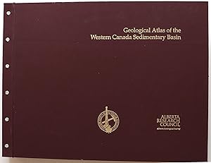 Seller image for Geological Atlas of the Western Canada Sedimentary Basin for sale by Aquila Books(Cameron Treleaven) ABAC