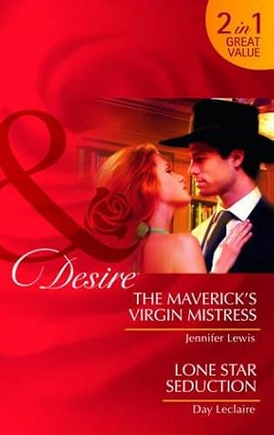 Bild des Verkufers fr The Mavericks Virgin Mistress/Lone Star Seduction (Mills & Boon Desire): The Maverick's Virgin Mistress (the Millionaire's Club) / Lone Star Seduction zum Verkauf von WeBuyBooks