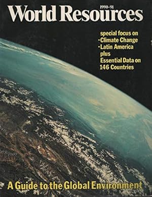 Bild des Verkufers fr World Resources 1990-1991: A Guide to the Global Environment zum Verkauf von WeBuyBooks