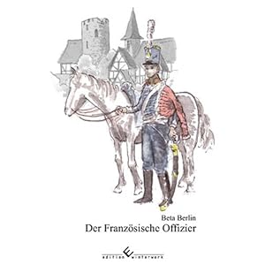 Bild des Verkufers fr Der Franzsische Offizier zum Verkauf von Modernes Antiquariat - bodo e.V.