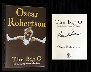 Imagen del vendedor de The Big O: My Life, My Times, My Game (Signed by Oscar Robertson) a la venta por Bookcharmed Books IOBA