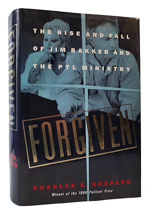 Seller image for FORGIVEN The Rise and Fall of Jim Bakker and the Ptl Ministry for sale by Rare Book Cellar